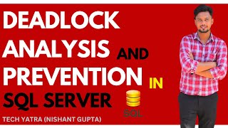 Deadlock Analysis and Prevention in SQL Server #sql #sqlserver #techyatra #deadlock