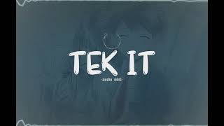 Tek It | Audio Edit (Released)