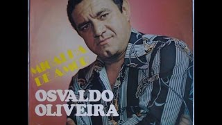 Video thumbnail of "Osvaldo Oliveira-Ela é Meu Abrigo"