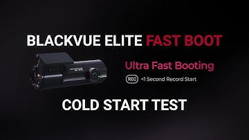 BlackVue ELITE Fast Boot Demonstration - How Fast Does It Boot From Cold Start? | BlackVue Deep Dive