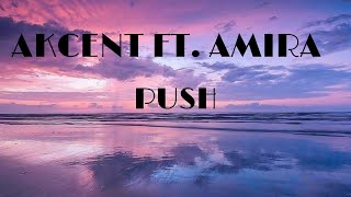 Akcent ft. Amira - Push | Lyrical Video Song | Trending Beats