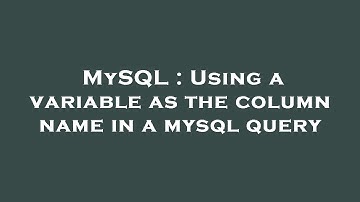 MySQL : Using a variable as the column name in a mysql query
