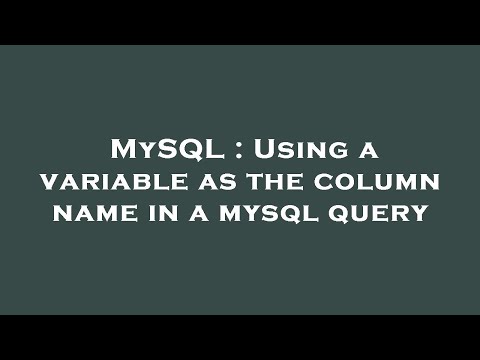 MySQL : Using a variable as the column name in a mysql query
