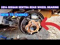 How to change rear wheel bearing on nissan sentra