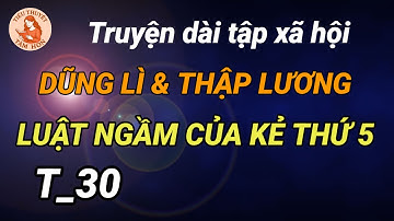 CẬU DŨNG| GIANG HỒ ĐẤT CẢNG| TẬP 30. TIỂU THUYẾT TÂM HỒN