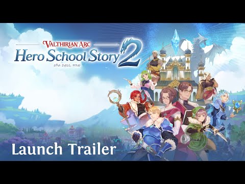 Valthirian Arc: Hero School Story 2 | Launch Trailer