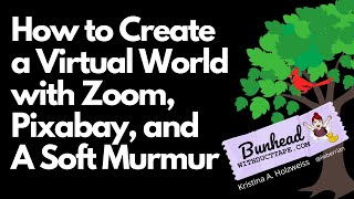 How to Create a Virtual World with Zoom, Pixabay, and a Soft Murmur screenshot 1