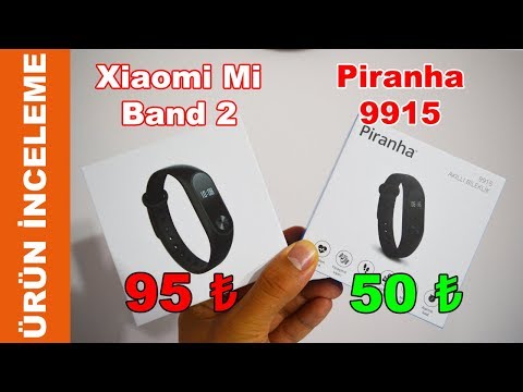 50 TL Piranha 9915 & 95 TL Xiaomi Mi Band 2 Akıllı Bileklik ürün Inceleme Ve Karşılaştırma