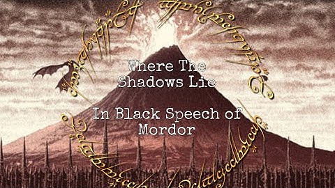 Where The Shadows Lie - In Black Speech Version