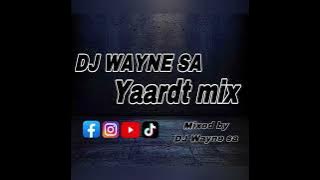 DJ Wayne sa - Yaardt Mix(Link in the description)