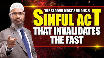 The Second Most Serious and Sinful act that Invalidates the Fast - Dr Zakir Naik