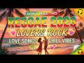 DON’T MISS THIS REGGAE 2026 🌴 LOVERS ROCK LOVE SONGS 💕 CHILL VIBES