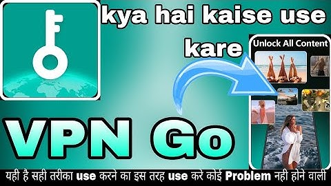 VPN GO kaise use kare ।। How to use VPN Go ।। VPN GO use karne ka sahi tarika
