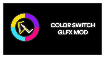 Color Switch GLFX Mod