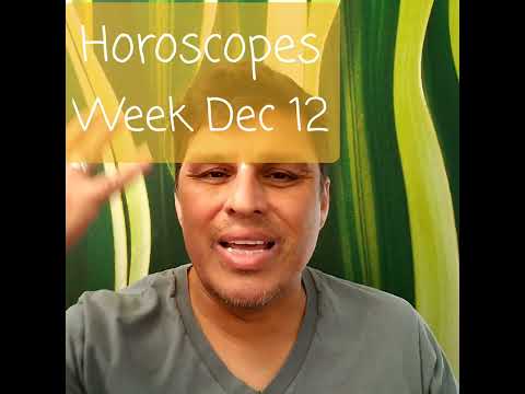 🔮 Horoscopes Week of December 12, 2022