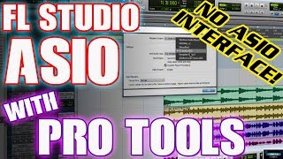USE PRO TOOLS WITHOUT AN INTERFACE | FL STUDIO ASIO