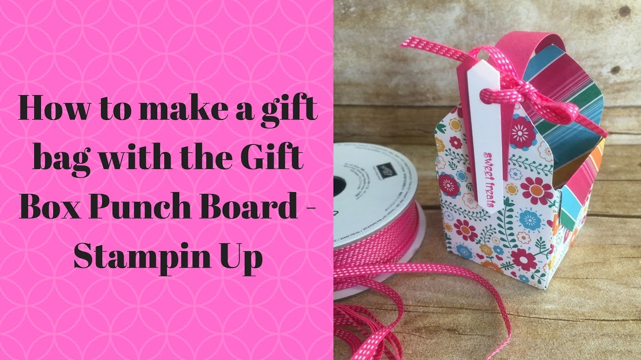 How to make a gift bag with the Gift Box Punch board - Stampin Up - YouTube
