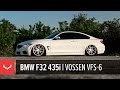 BMW F32 435i Bagged | All New Vossen VFS-6 Utilizing Flow Formed Technology