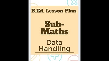 B.Ed. Lesson Plan / Maths / Class 6 / Data Handling / Maths Lesson Plan in English