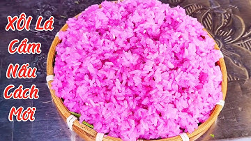 Xôi Lá Cẩm / Nấu Cách Mới Không Cần Ngâm Nếp Rất Nhanh Chín Xôi Mềm Dẻo Màu Đẹp