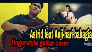 #astrid #haribahagia  ASTRID feat. ANJI - Hari Bahagia (Fingerstyle guitar cover)