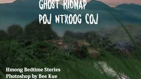 Ghost Kidnap Poj Ntxoog Coj