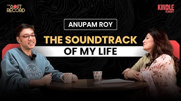 Inside Anupam Roy’s Creative Mind: Music, Memory & Becoming