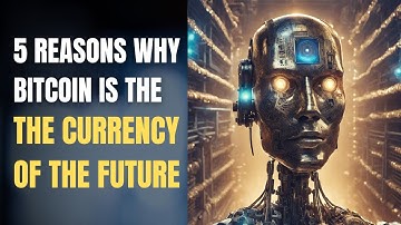 5 Reasons Why Bitcoin Is The Currency Of AI