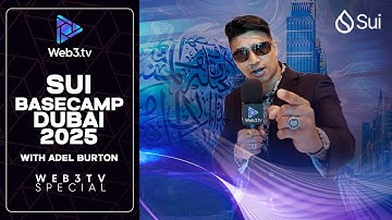 Sui Basecamp Dubai 2025 | Recap with Adel Burton