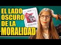 El lado OSCURO de la MORALIDAD