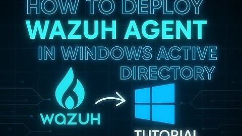 How to deploy Wazuh Agent in Windows Active Directory  | Tutorial #Wazuh #SIEM #ELK #cyberdefense