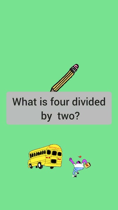 What Is Four Divided By Two 4 2 Maths Quiz YouTube what-is-four-divided-by-two-4-2-maths-quiz-youtube