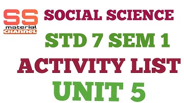 Social  science Activity std 7 sem 1 unit 5 list in gujarati