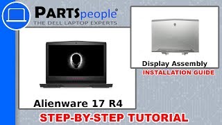 Dell Alienware 17 R4 (P12S001) Display Assembly How-To Video Tutorial