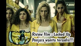 Riview film : Locked Up sub indo!!!! penjara wanita tersadis sampai di telanjangi 😱