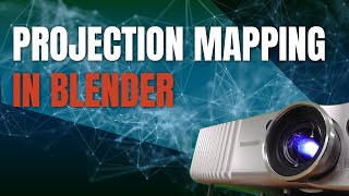 3D Projection Mapping in Blender