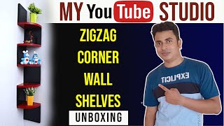 My YouTube Studio | Side Wall Rack Unboxing | Zigzag Corner Wall Shelves
