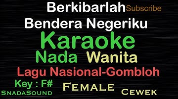 Berkibarlah Bendera Negeriku-Gombloh-Lagu Nasional-perjuangan -Karaoke nada Wanita-Female@UcokkuYasir