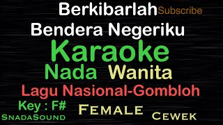 Berkibarlah Bendera Negeriku-Gombloh-Lagu Nasional-perjuangan -Karaoke nada Wanita-Female@ucokku