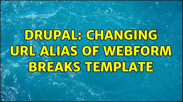 Drupal: Changing URL alias of webform breaks template