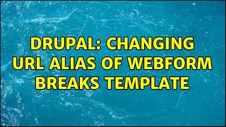 Drupal: Changing URL alias of webform breaks template