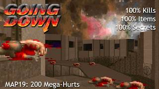 Going Down - MAP19: 200 Mega-Hurts (All Secrets, Kills, and Items)