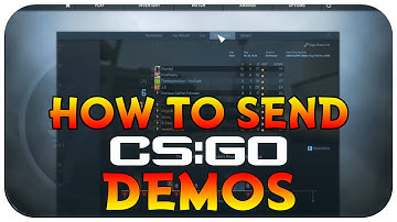 CS:GO ► How To Send CS:GO Demos TUTORIAL!