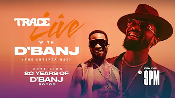 Trace Live with D'BANJ  - #TraceLiveDbanj