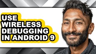 Details How to Use Wireless Debugging in Android 9 (only Way) Update