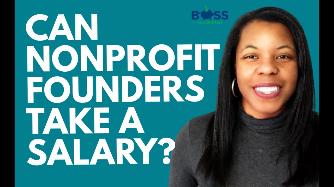 Can Nonprofit Founders Take A Salary?