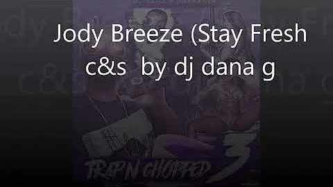 Jody Breeze Stay Fresh c&s by dj dana g