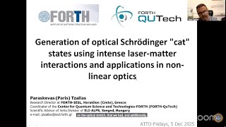 Atto Fridays - Paris Tzallas - Optical Schrödinger cat states with intense laser-matter interactions