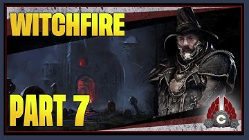 CohhCarnage Plays Witchfire Early Access - Part 7