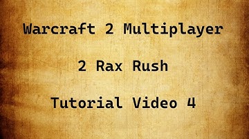 Warcraft 2 Multiplayer Tutorial: 2 Rax Rush